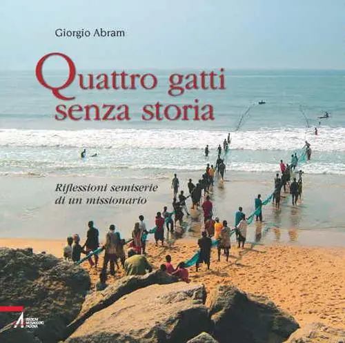 Affare Quattro gatti senza storia. Riflessioni semiserie di un missionario