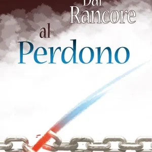 Dal rancore al perdono Compra Oggi Stesso