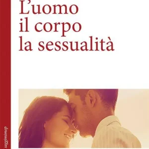 L‘uomo il corpo la sessualità Nuovo Arrivo