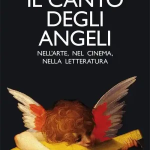 Compra Adesso Il canto degli angeli. Nell‘arte, nel cinema, nella musica
