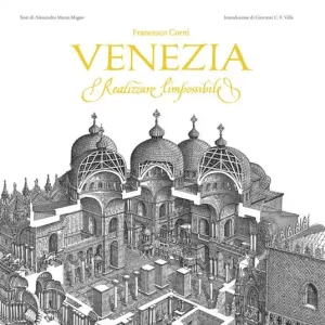 Offerta Del Giorno Venezia. Realizzare l‘impossibile. Ediz. illustrata