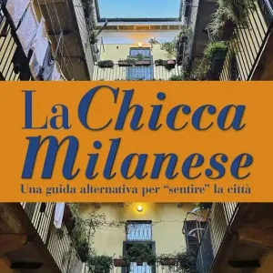 Scelto Dai Clienti La Chicca Milanese. Una guida alternativa per «sentire» la città
