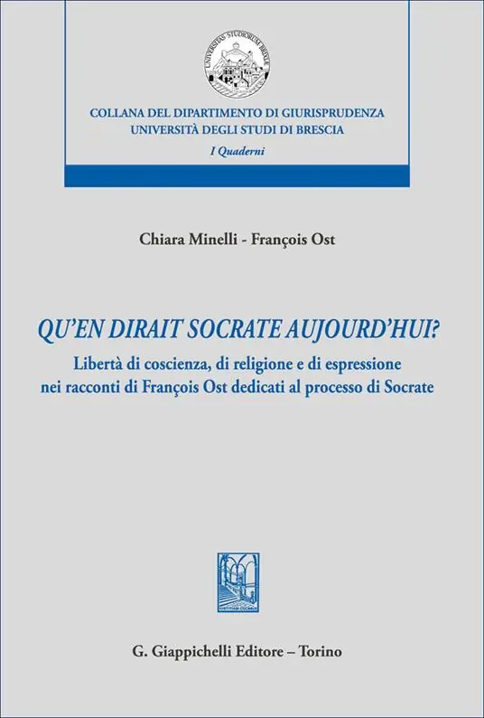 «Qu‘en dirait Socrate aujourd‘hui?». Libertà di coscienza, di religione e di espressione nei racconti di François Ost dedicati al processo di Socrate Ultimissimo Modello