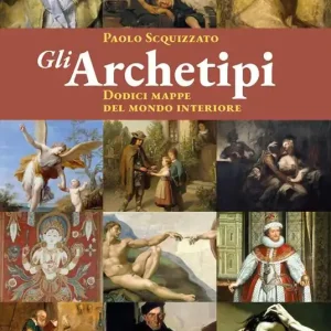 Professionale Gli archetipi. Dodici mappe del mondo interiore