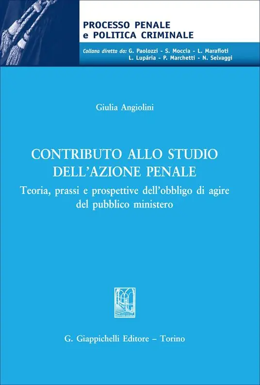 Must-Have Contributo allo studio dell‘azione penale. Teoria, prassi e prospettive dell’obbligo di agire del pubblico ministero