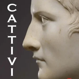 Cattivi. Il lato oscuro dell‘Antica Roma Bestseller