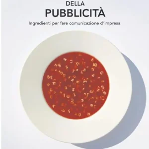 Subito Disponibile Linguaggi della pubblicità. Ingredienti per fare comunicazione d‘impresa
