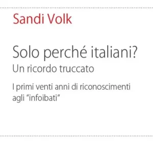 Acquista Ora Solo perché italiani? Un ricordo truccato. I primi venti anni di riconoscimenti agli «infoibati»