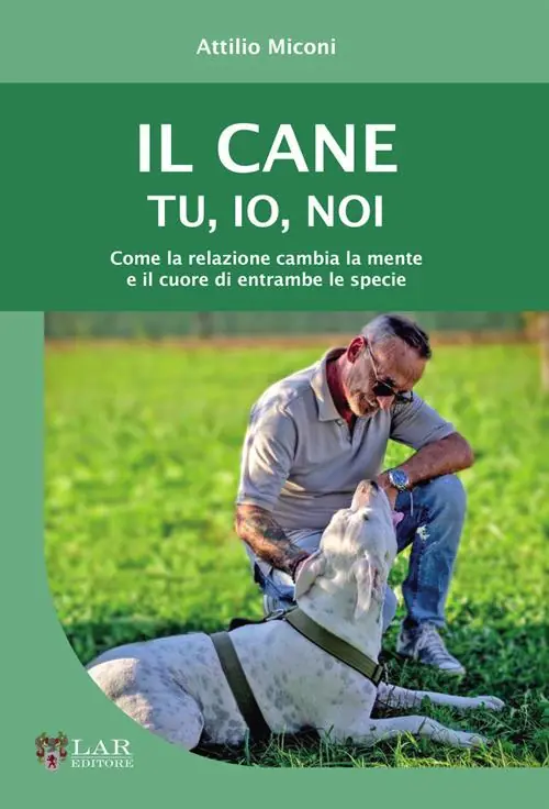 Il cane. Tu, io, noi. Come la relazione cambia la mente e il cuore di entrambe le specie Compra Online