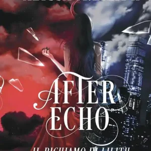 After Echo. Il richiamo di Lilith. Vol. 1 A Buon Prezzo