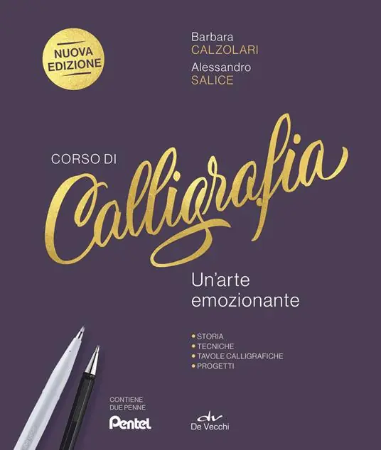 Non Perdere Corso di calligrafia. Un‘arte emozionante. Storia, tecniche, tavole calligrafiche, progetti. Nuova ediz. Con 2 penne