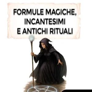 Formule magiche, incantesimi e antichi rituali Must-Have