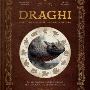 Nuova Collezione Draghi. Una guida ai 12 guardiani della natura. Ediz. a colori. Con 40 Carte