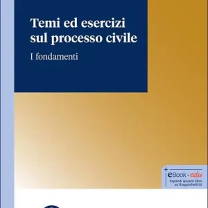 Temi ed esercizi sul processo civile. I fondamenti Compra Online