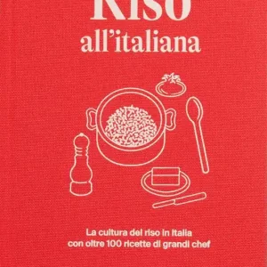 Riso all‘italiana. La cultura del riso in Italia con oltre 100 ricette dei grandi chef Consegna Rapida