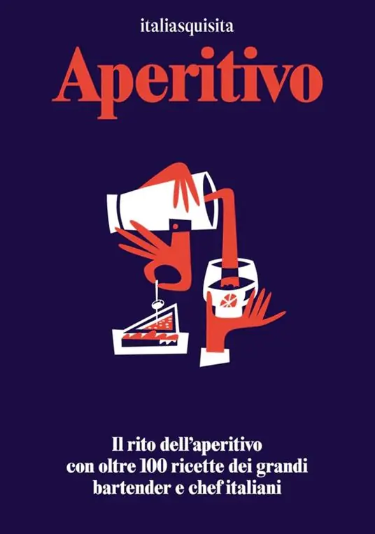 Aperitivo. Il rito dell‘aperitivo con oltre 100 ricette dei grandi bartender e chef italiani Saldi