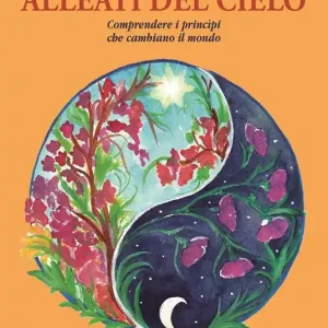 Must-Have Alleati del cielo. Comprendere i princìpi che cambiano il mondo
