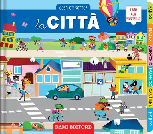 La città. Cosa c‘è sotto? Ediz. illustrata Offerta Lampo