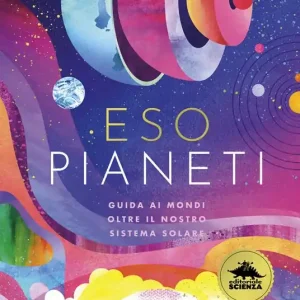Esopianeti. Guida ai mondi oltre il nostro sistema solare. Ediz. a colori Occasione Imperdibile