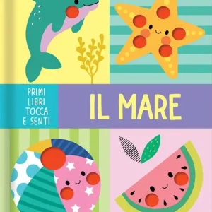 Consegna Rapida Il mare. Primi libri tocca senti. Ediz. a colori