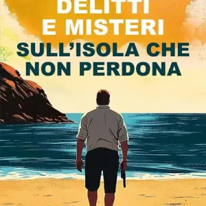 Saldi Delitti e misteri sull‘isola che non perdona
