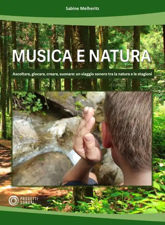 Spedizione Espresso Musica e natura. Ascoltare, giocare, creare, suonare un viaggio sonoro tra la natura e le stagioni