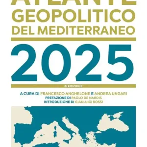 Atlante geopolitico del Mediterraneo 2025 Offerta Limitata