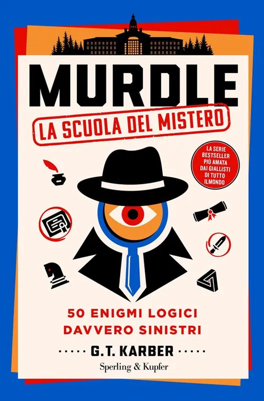 Murdle. La scuola del mistero. 50 enigmi logici davvero sinistri Bestseller
