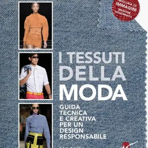 I tessuti della moda. Guida tecnica e creativa per un design responsabile Economico