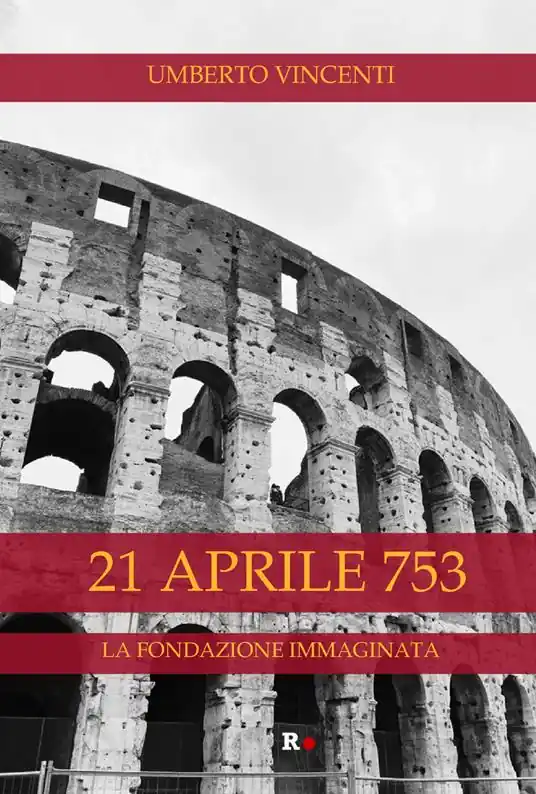 Must-Have 21 aprile 753. La fondazione immaginata