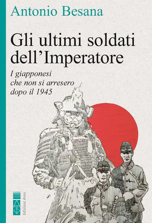 Ordina Subito Gli ultimi soldati dell‘Imperatore. I giapponesi che non si arresero dopo il 1945