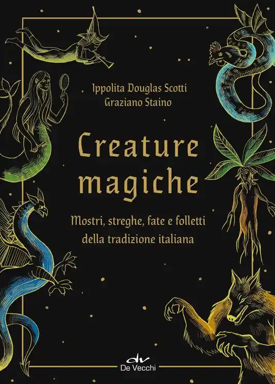 Creature magiche. Mostri, streghe, fate e folletti della tradizione italiana Saldi