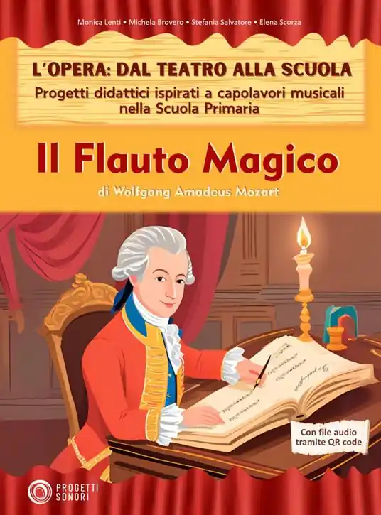 Sconto Il flauto magico. L‘opera dal teatro alla scuola. Progetti didattici ispirati a capolavori musicali nella scuola primaria