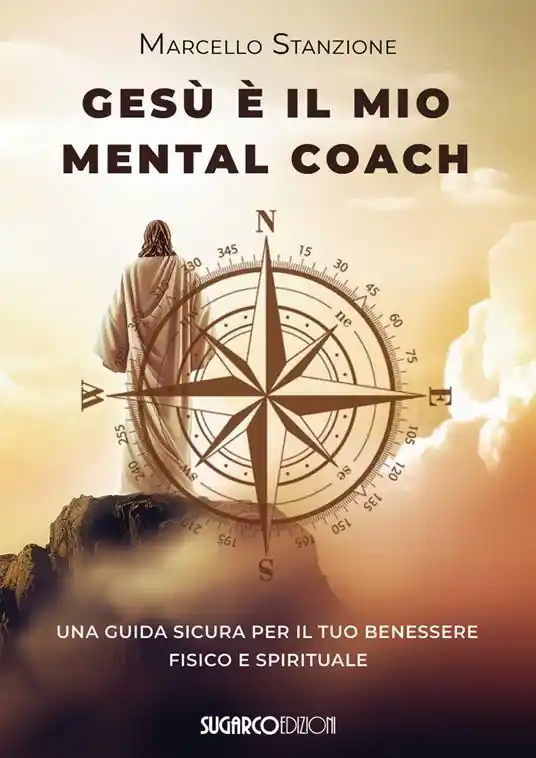 Gesù è il mio mental coach. Una guida sicura per il tuo benessere fisico e spirituale Novità