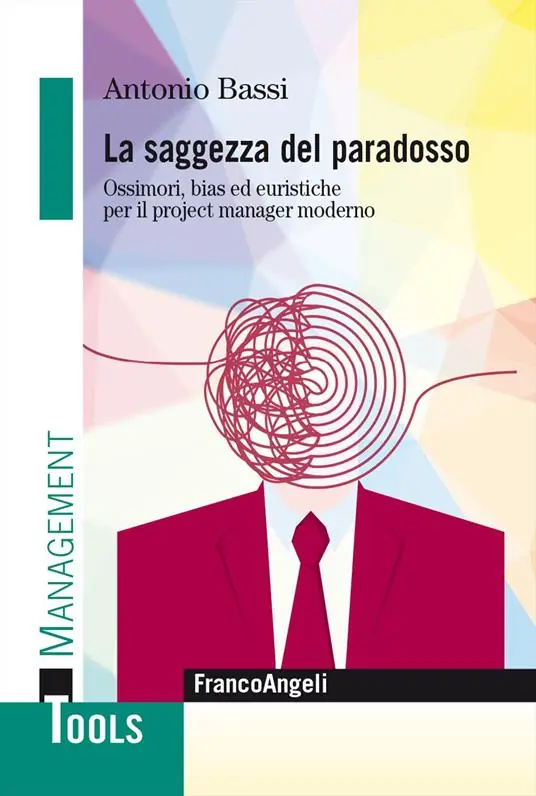 Sconto La saggezza del paradosso. Ossimori, bias ed euristiche per il project manager moderno