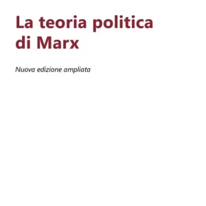 Subito Disponibile La teoria politica di Marx. Nuova ediz.