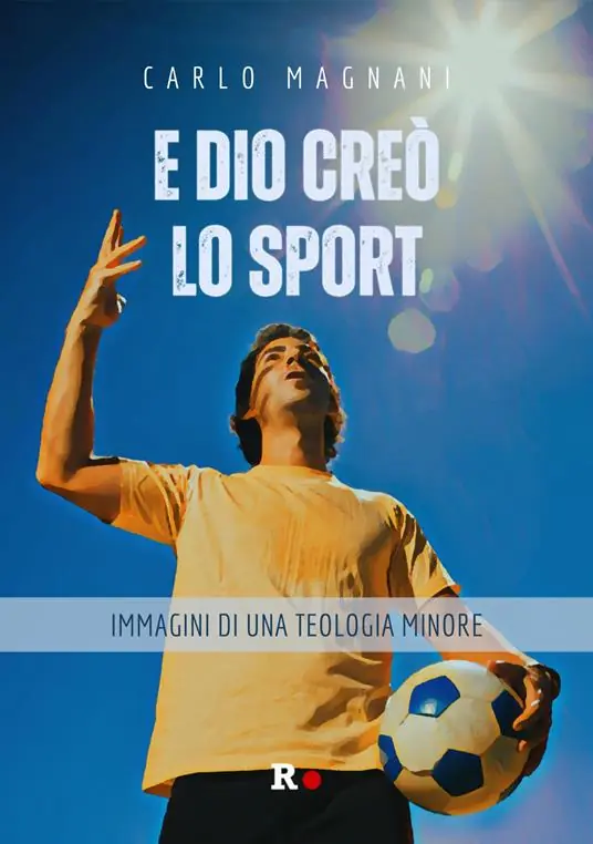 E Dio creò lo sport. Immagini di una teologia minore Offerta Speciale
