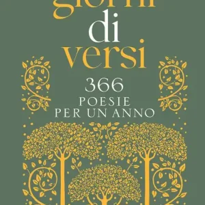 Giorni di versi. 366 poesie per un anno Must-Have