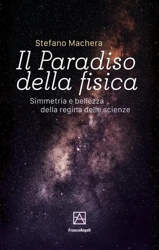 Occasione Imperdibile Il paradiso della fisica. Simmetria e bellezza della regina delle scienze