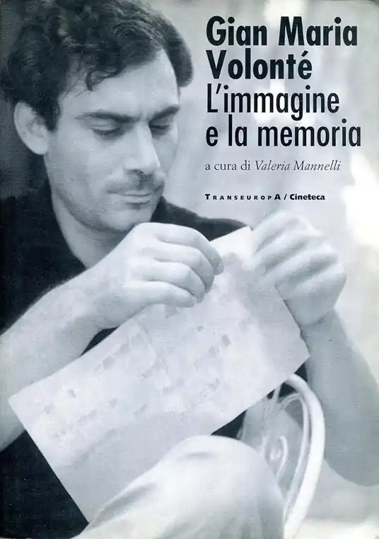 Gian Maria Volonté. L‘immagine e la memoria Offerta Speciale