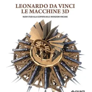 Compra Online Leonardo da Vinci. Le macchine 3D. Nuovi studi alla riscoperta delle invenzioni vinciane. Ediz. a colori