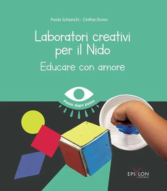 Laboratori creativi per il nido. Educare con amore Quantità Limitata
