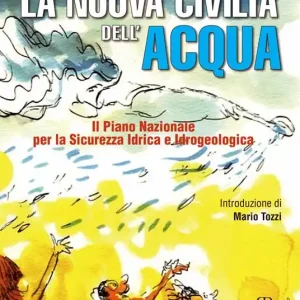 Direttamente Dal Produttore La nuova civiltà dell‘acqua. Il Piano Nazionale per la sicurezza idrica e idrogeologica