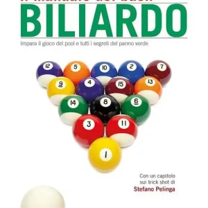 Il manuale del buon biliardo. Impara il gioco del pool e tutti i segreti del panno verde Consegna Rapida