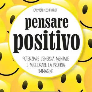Pensare positivo. Potenziare l‘energia mentale e migliorare la propria immagine Prezzo Conveniente
