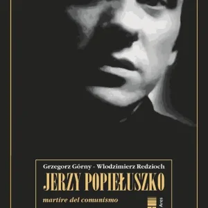 Jerzy Popieluszko. Martire del comunismo Occasione