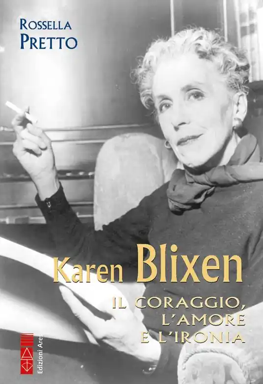 Ultimissimo Modello Karen Blixen. Il coraggio, l’amore e l’ironia