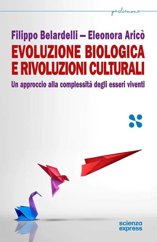 Evoluzione biologica e rivoluzioni culturali. Un approccio alla complessità dei sistemi viventi Affare