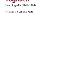 Prezzo Conveniente Togliatti. Una biografia (1944-1964)