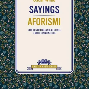Compra Oggi Stesso Sayings. Aforismi. Testo italiano a fronte e note linguistiche